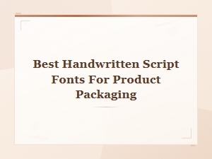 Handwritten Script Fonts That Elevate Product Packaging