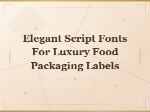 Elegant Handwritten Scripts for Luxury Food Packaging Labels