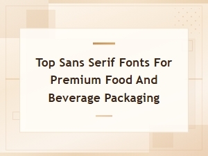 Top Minimal Sans Serif Fonts for Premium Food and Beverage Packaging